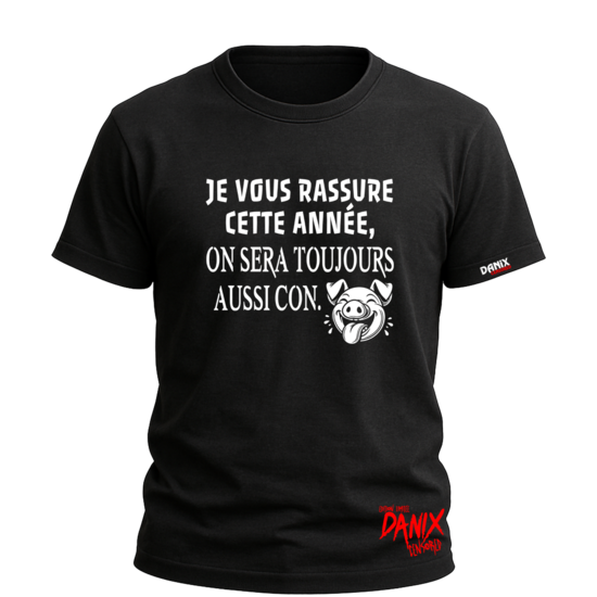 Tshirt Je vous rassure cette année ... [DANIX CENSORED]